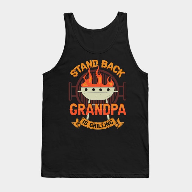 Stand Back Grandpa Is Grilling Tank Top by Dolde08